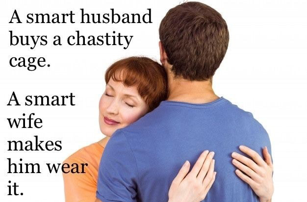 Be a smart husband and buy yourself a chastity cage.