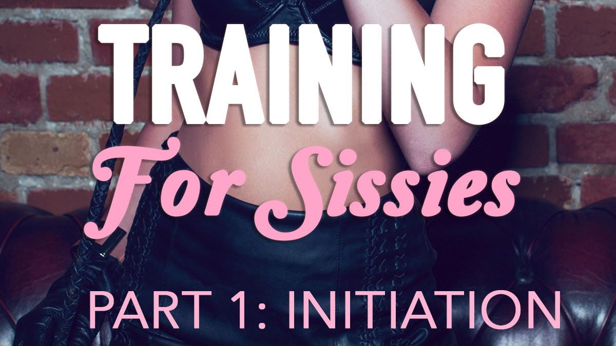 Training for Sissies Part 1